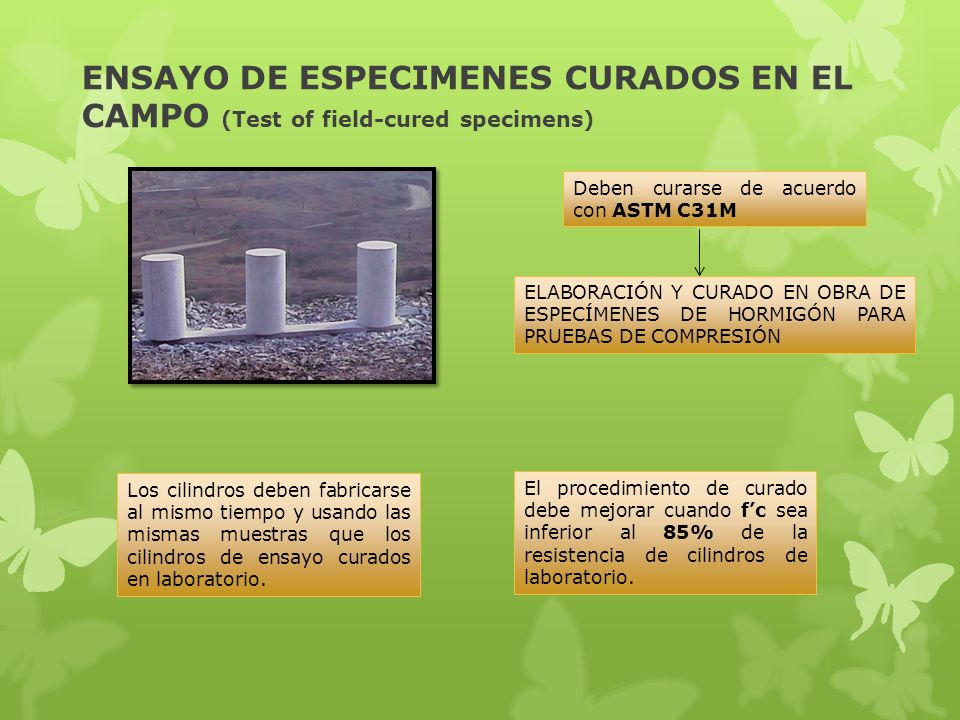 ENSAYO DE ESPECIMENES CURADOS EN EL CAMPO (Test of field-cured specimens)