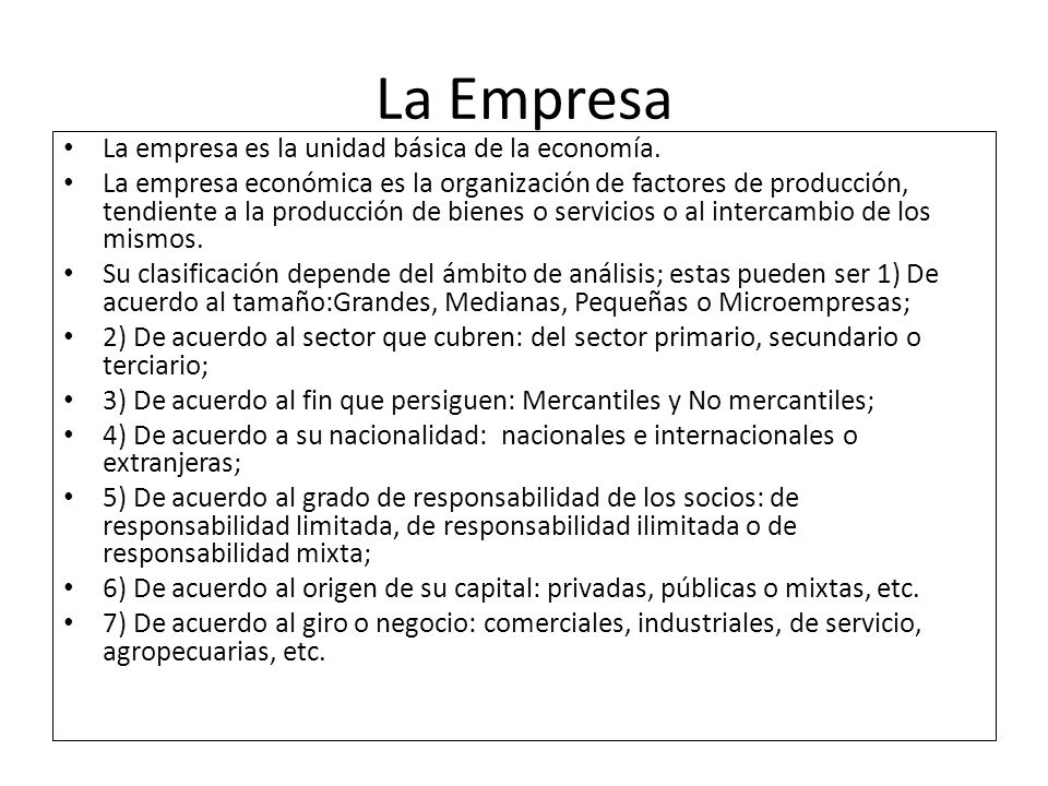 La Empresa La empresa es la unidad básica de la economía.