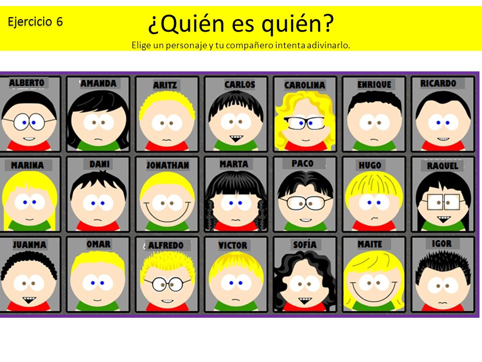 ¿Quién es quién Elige un personaje y tu compañero intenta adivinarlo.