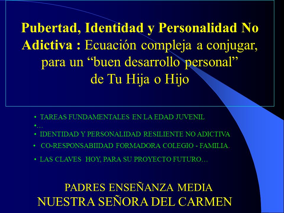 Pubertad, Identidad y Personalidad No Adictiva : Ecuación compleja a conjugar, para un buen desarrollo personal