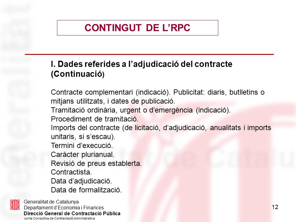 CONTINGUT DE L’RPC I. Dades referides a l’adjudicació del contracte (Continuació)