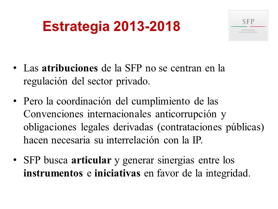 Estrategia Las atribuciones de la SFP no se centran en la regulación del sector privado.