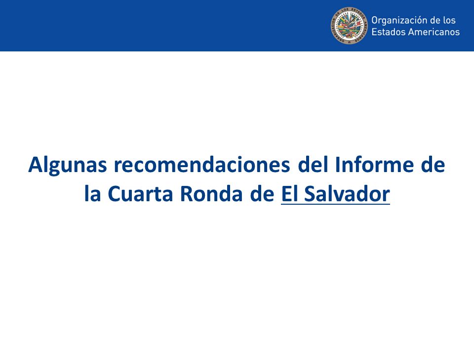 Algunas recomendaciones del Informe de la Cuarta Ronda de El Salvador
