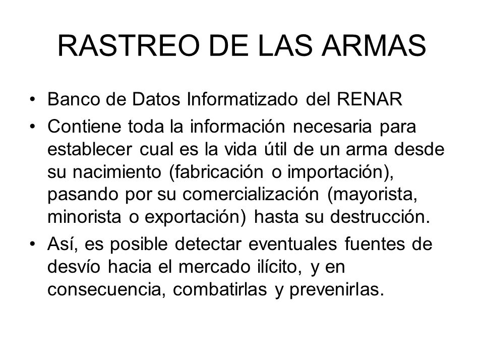 RASTREO DE LAS ARMAS Banco de Datos Informatizado del RENAR