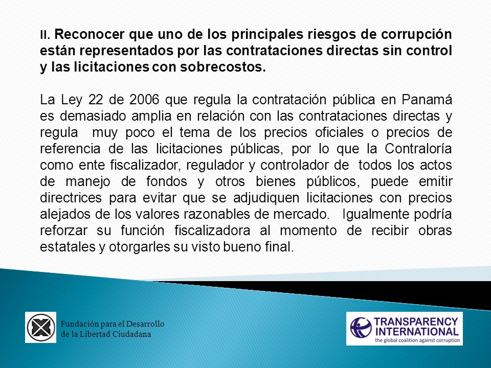 II. Reconocer que uno de los principales riesgos de corrupción están representados por las contrataciones directas sin control y las licitaciones con sobrecostos.