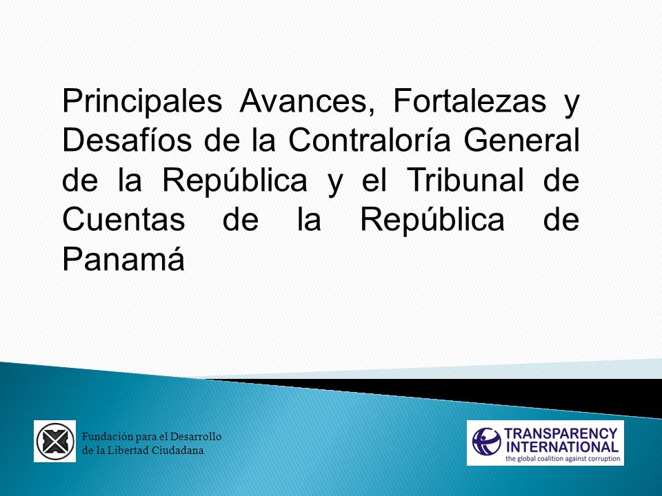 Principales Avances, Fortalezas y Desafíos de la Contraloría General de la República y el Tribunal de Cuentas de la República de Panamá