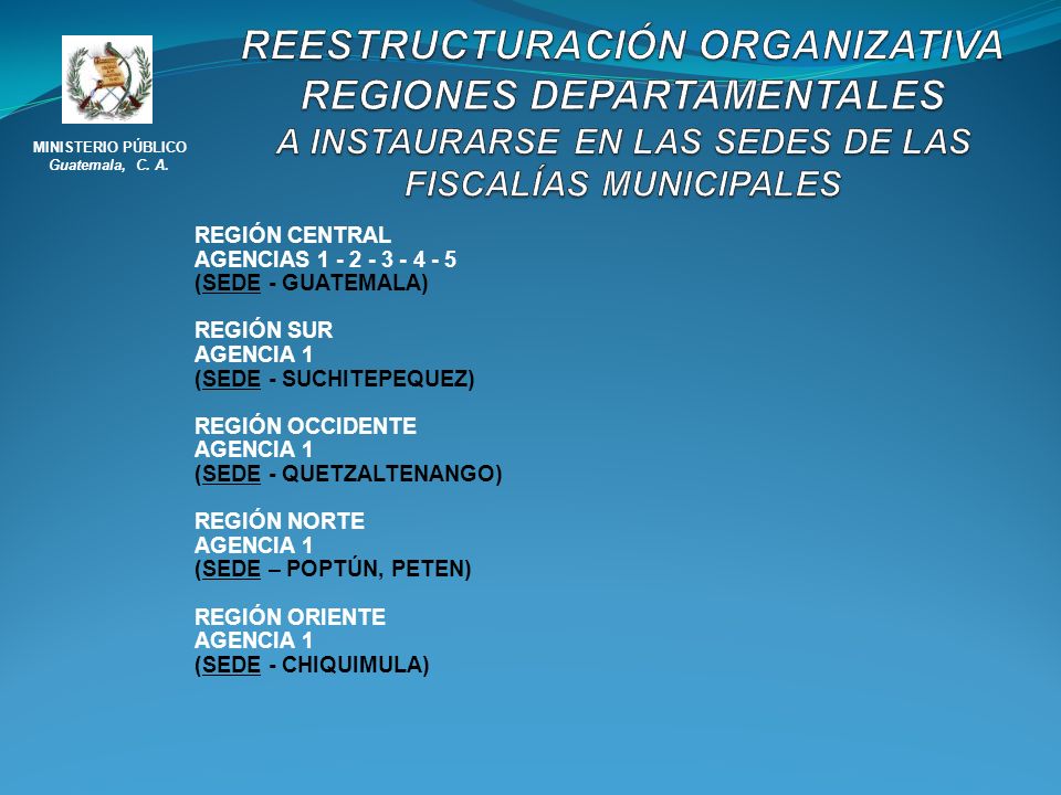 REESTRUCTURACIÓN ORGANIZATIVA REGIONES DEPARTAMENTALES A INSTAURARSE EN LAS SEDES DE LAS FISCALÍAS MUNICIPALES
