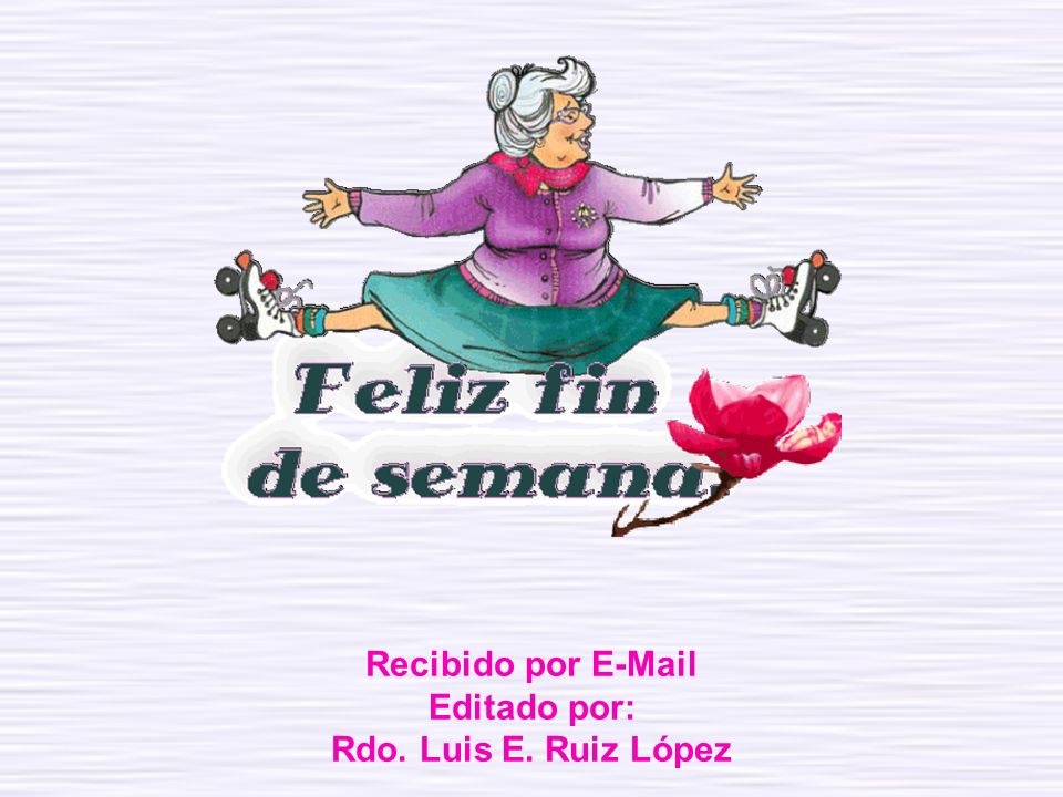 Recibido por  Editado por: Rdo. Luis E. Ruiz López