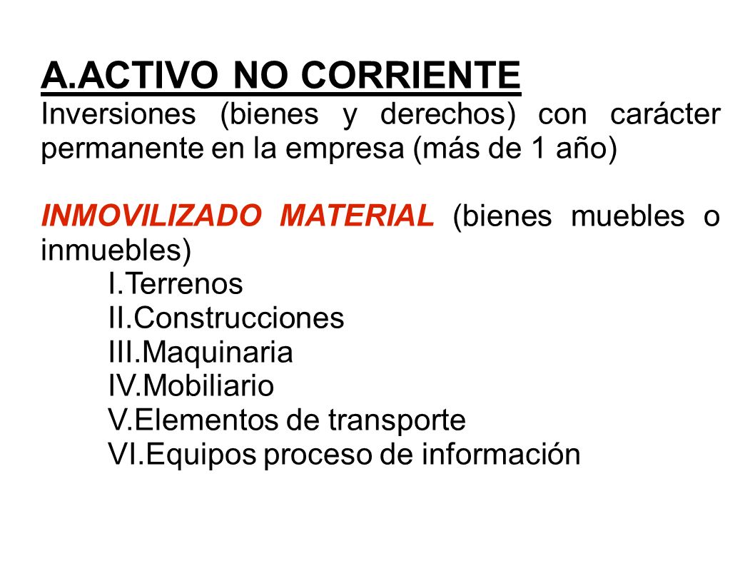 A.ACTIVO NO CORRIENTE Inversiones (bienes y derechos) con carácter permanente en la empresa (más de 1 año)