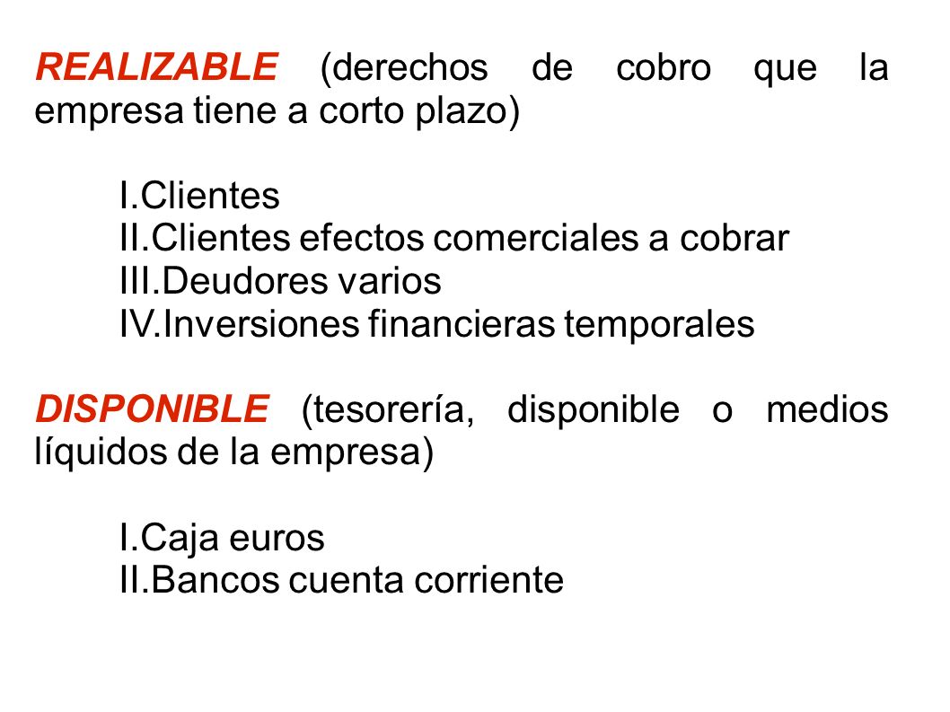 REALIZABLE (derechos de cobro que la empresa tiene a corto plazo)