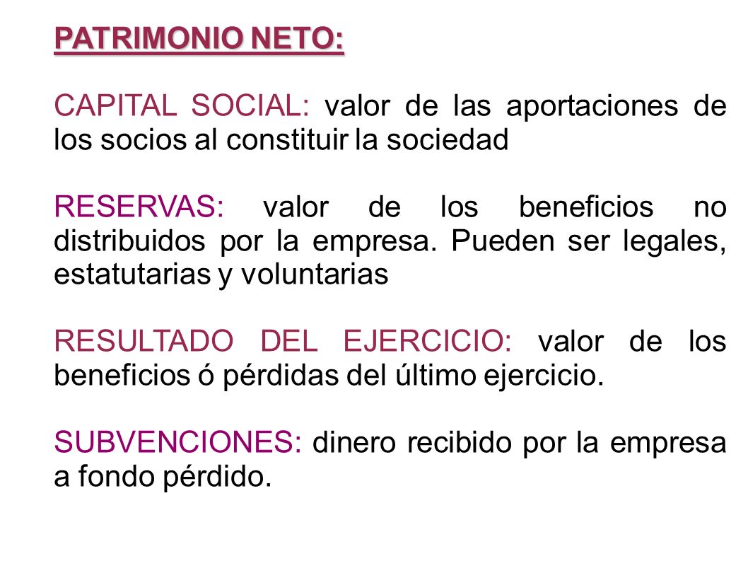 SUBVENCIONES: dinero recibido por la empresa a fondo pérdido.