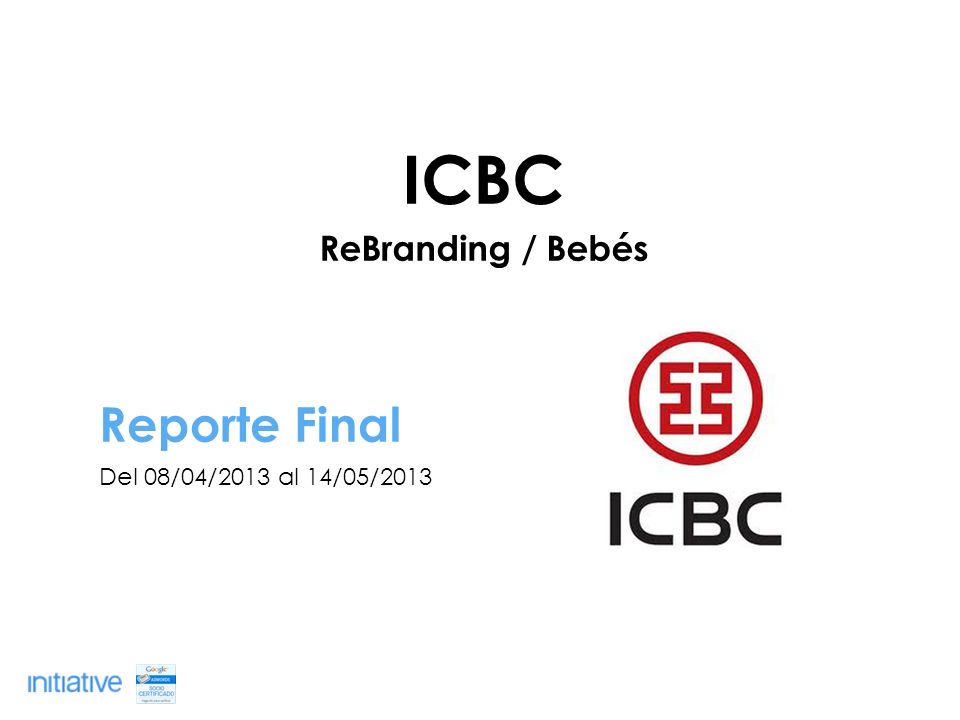ICBC ReBranding / Bebés Reporte Final Del 08/04/2013 al 14/05/2013
