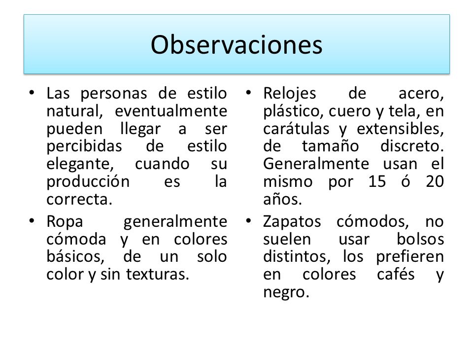 Observaciones Las personas de estilo natural, eventualmente pueden llegar a ser percibidas de estilo elegante, cuando su producción es la correcta.