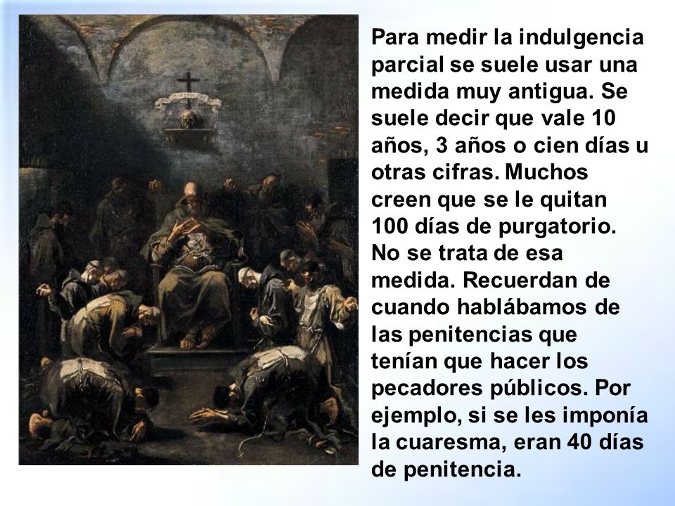 Para medir la indulgencia parcial se suele usar una medida muy antigua