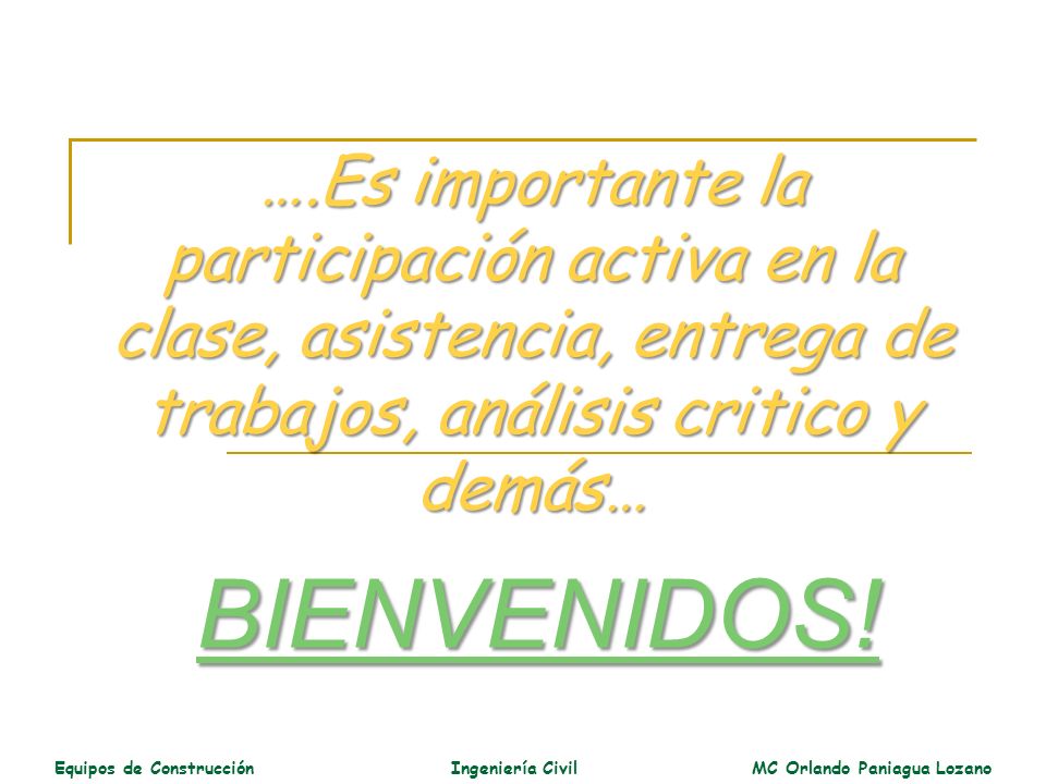 ….Es importante la participación activa en la clase, asistencia, entrega de trabajos, análisis critico y demás…