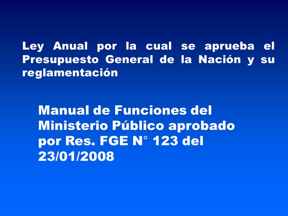 Ley Anual por la cual se aprueba el Presupuesto General de la Nación y su reglamentación