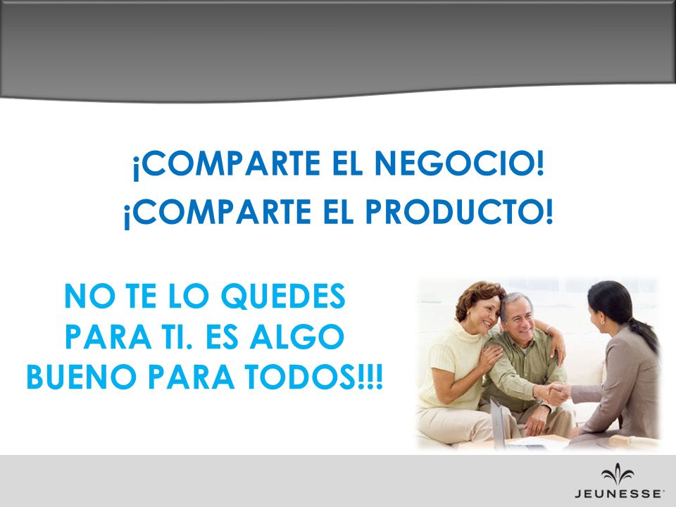 ¡COMPARTE EL NEGOCIO! ¡COMPARTE EL PRODUCTO!