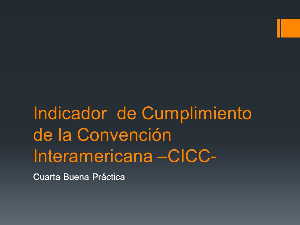 Indicador de Cumplimiento de la Convención Interamericana –CICC-
