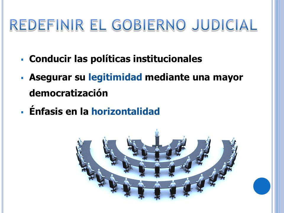 REDEFINIR EL GOBIERNO JUDICIAL