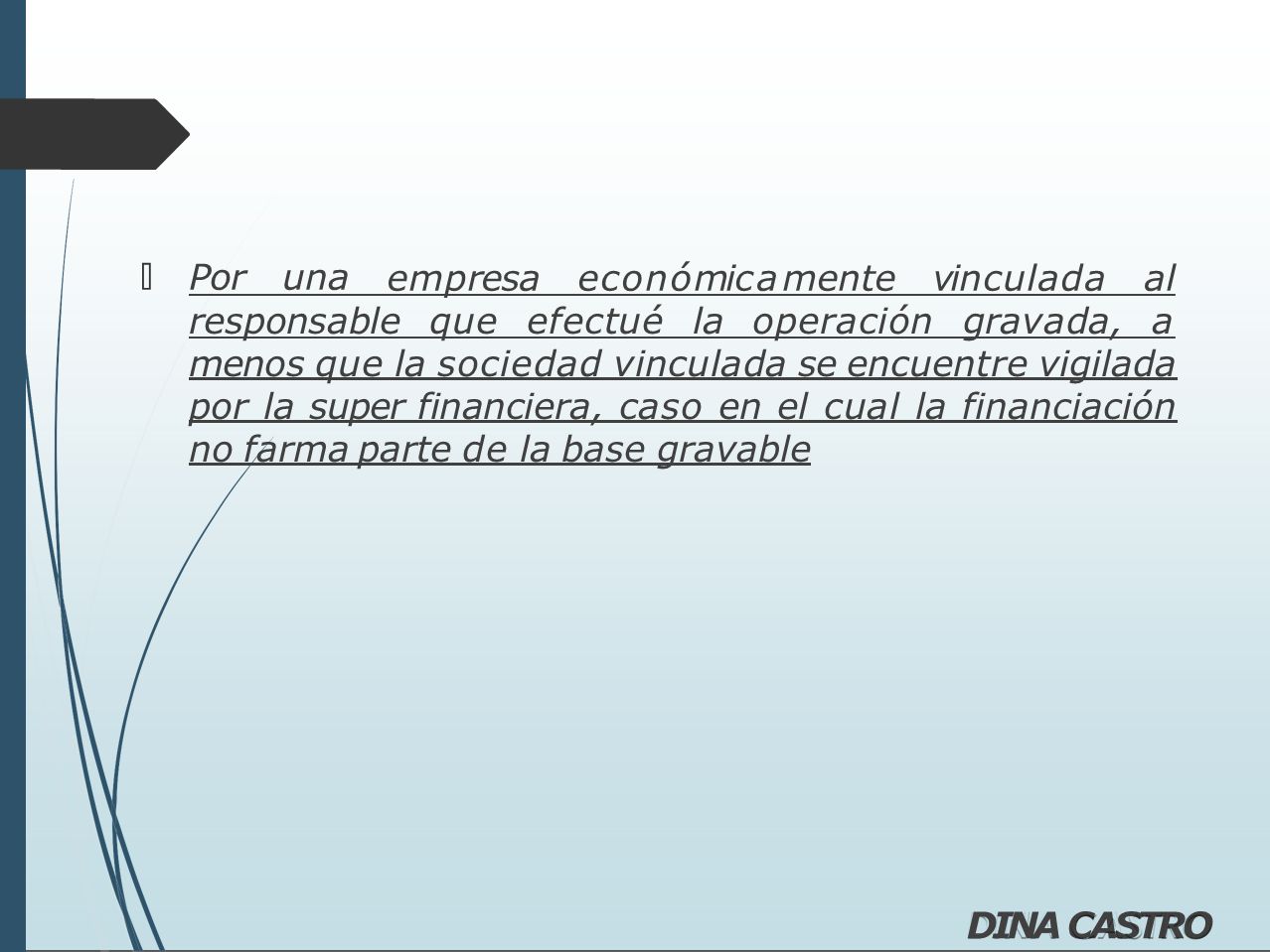 DINA CASTRO  Por una empresa económicamente vinculada al
