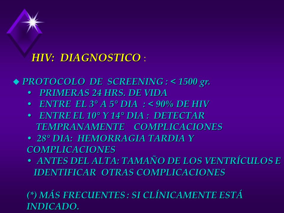 HIV: DIAGNOSTICO : PROTOCOLO DE SCREENING : < 1500 gr.