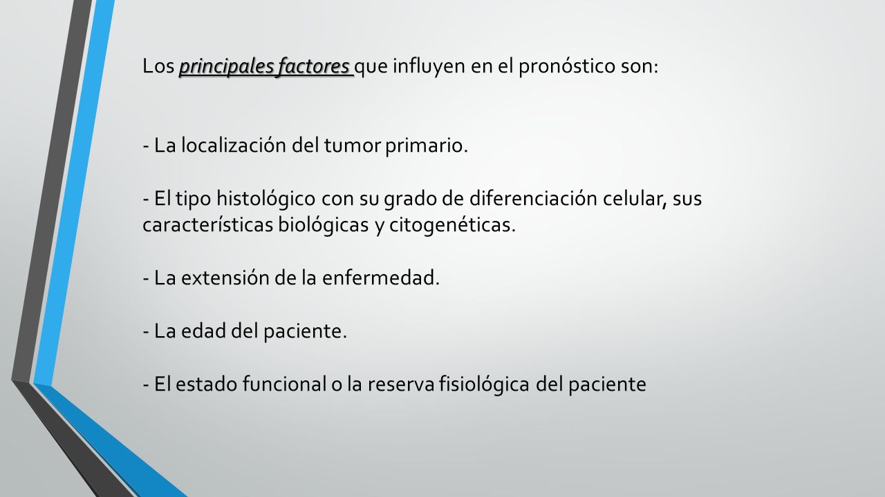Los principales factores que influyen en el pronóstico son: