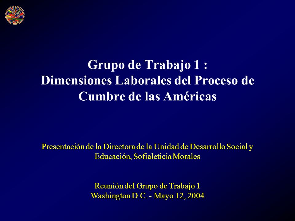 Grupo de Trabajo 1 : Dimensiones Laborales del Proceso de Cumbre de las Américas