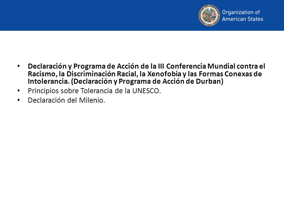 Declaración y Programa de Acción de la III Conferencia Mundial contra el Racismo, la Discriminación Racial, la Xenofobia y las Formas Conexas de Intolerancia. (Declaración y Programa de Acción de Durban)