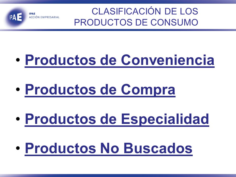 CLASIFICACIÓN DE LOS PRODUCTOS DE CONSUMO