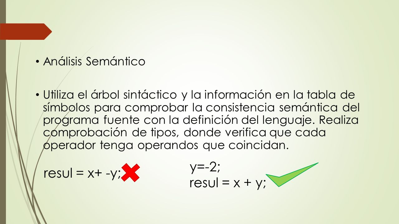 y=-2; resul = x+ -y; resul = x + y; Análisis Semántico