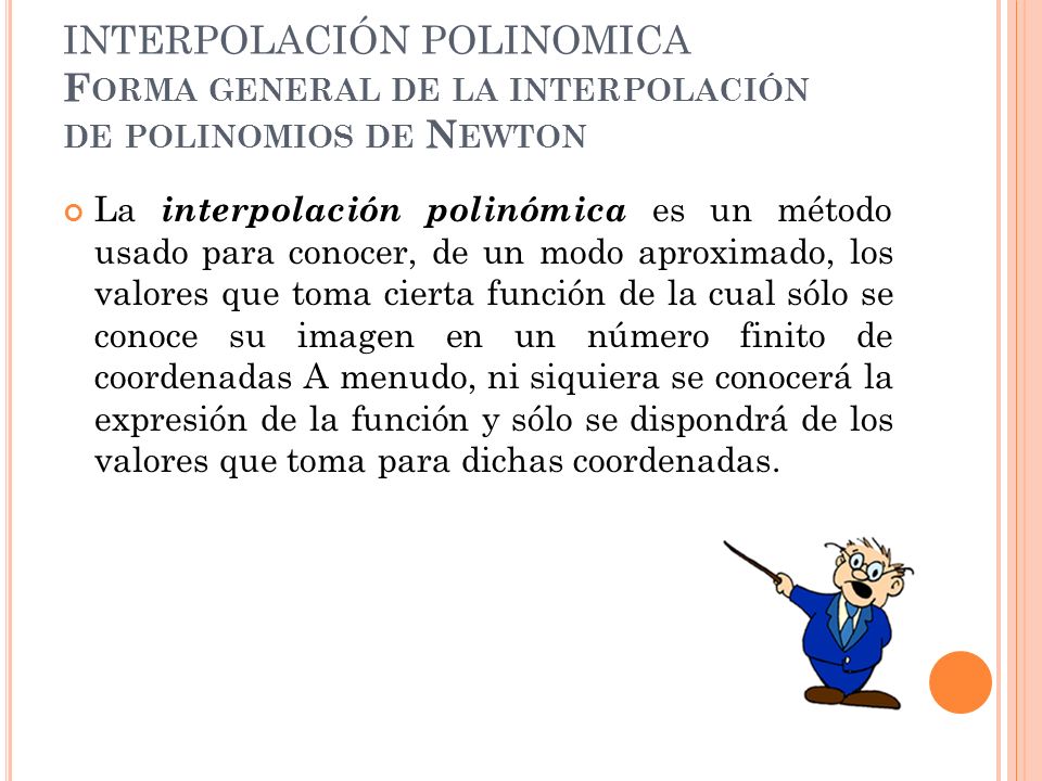 INTERPOLACIÓN POLINOMICA Forma general de la interpolación de polinomios de Newton