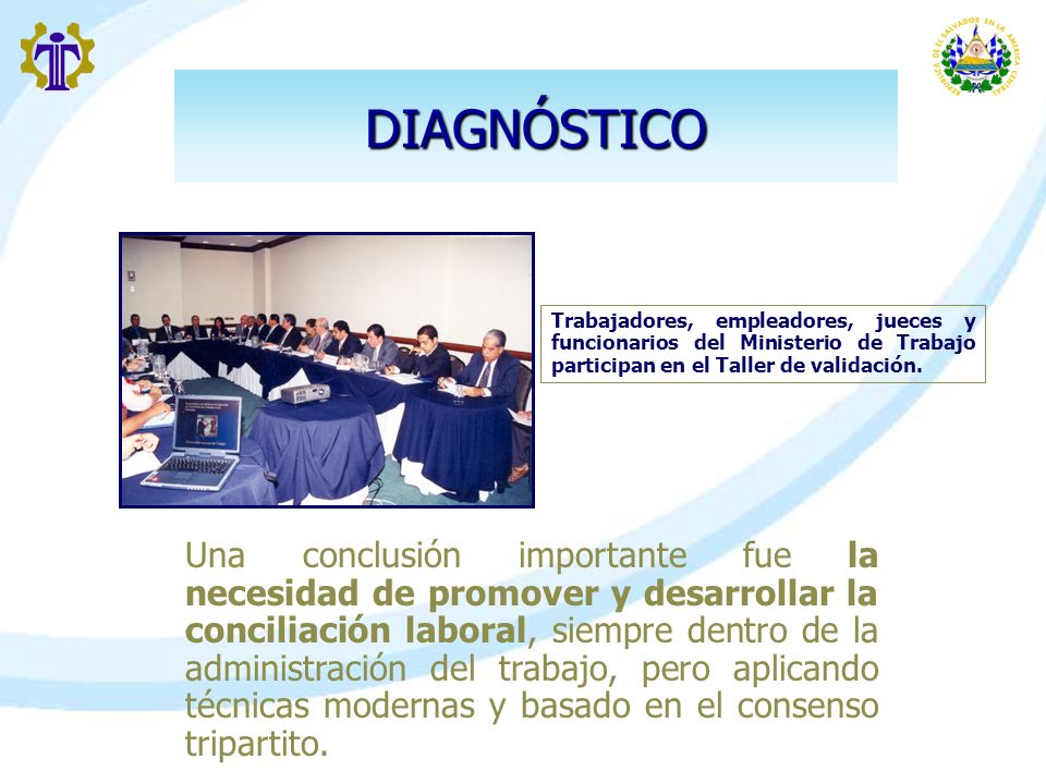 DIAGNÓSTICO Trabajadores, empleadores, jueces y funcionarios del Ministerio de Trabajo participan en el Taller de validación.