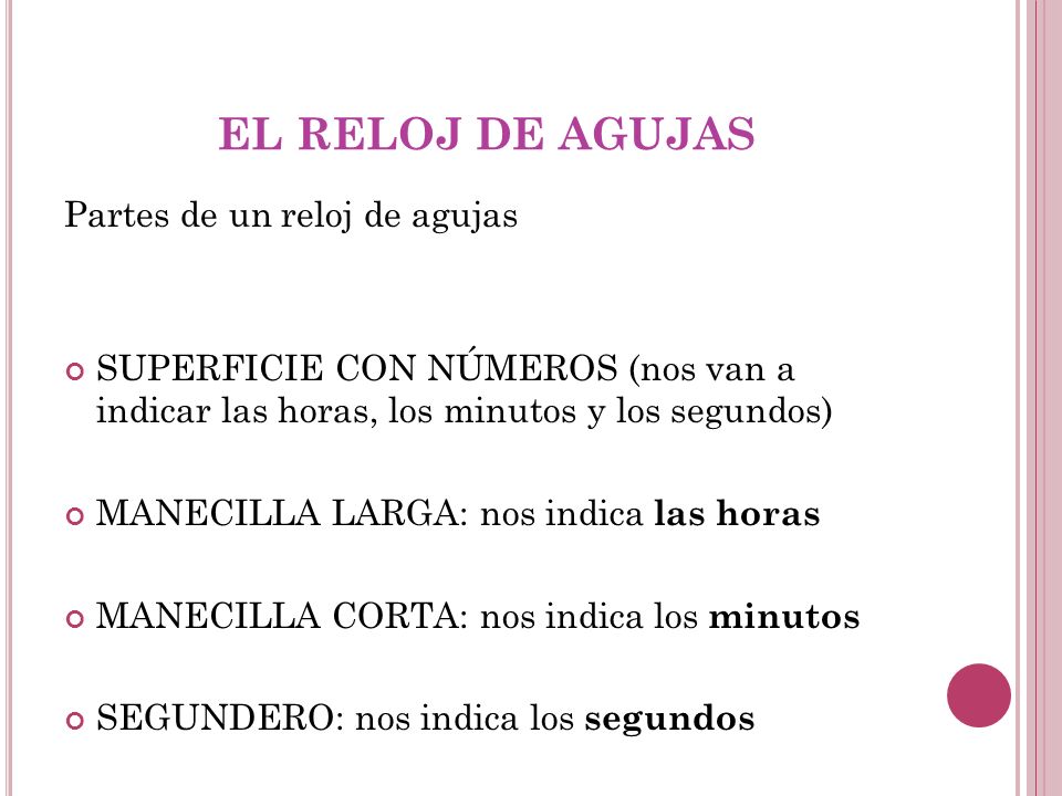 EL RELOJ DE AGUJAS Partes de un reloj de agujas