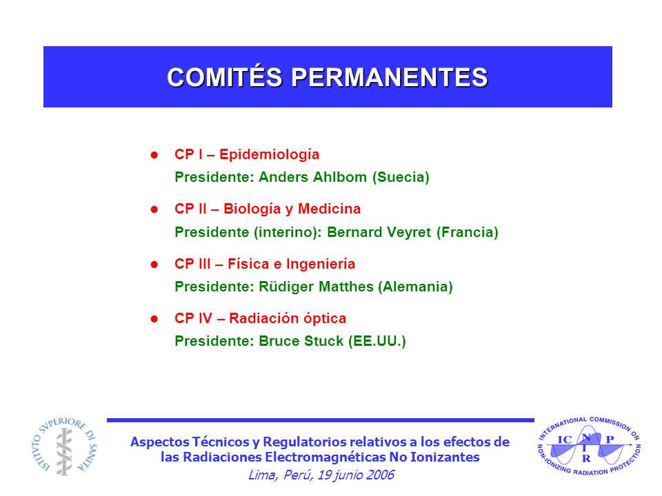 COMITÉS PERMANENTES CP I – Epidemiología Presidente: Anders Ahlbom (Suecia)