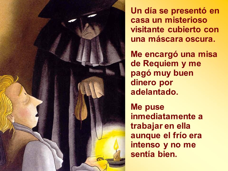 Un día se presentó en casa un misterioso visitante cubierto con una máscara oscura.