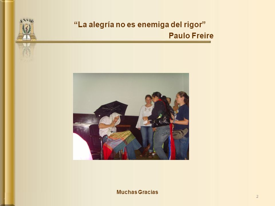 La alegría no es enemiga del rigor Paulo Freire