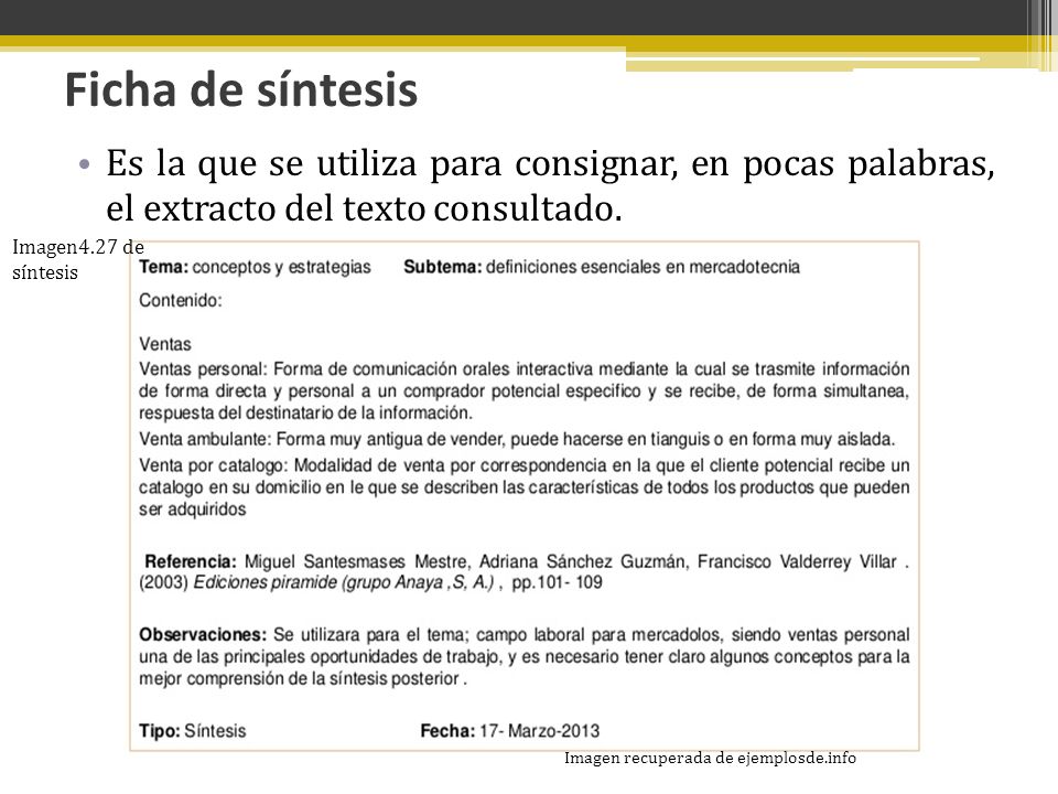 Ficha de síntesis Es la que se utiliza para consignar, en pocas palabras, el extracto del texto consultado.