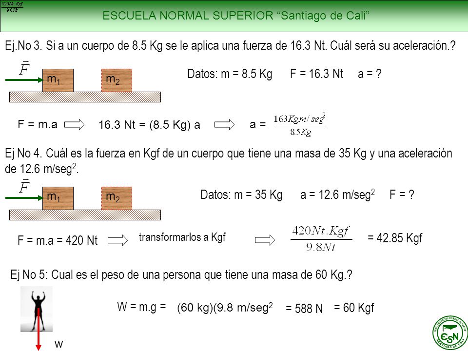 Ej No 5: Cual es el peso de una persona que tiene una masa de 60 Kg.