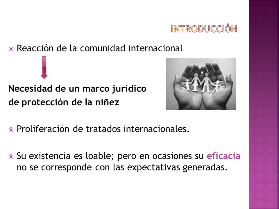 introducción Reacción de la comunidad internacional. Necesidad de un marco jurídico. de protección de la niñez.