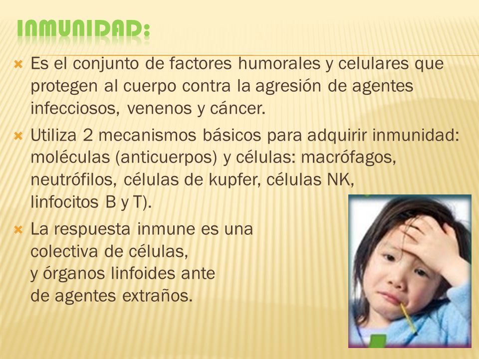 Inmunidad: Es el conjunto de factores humorales y celulares que protegen al cuerpo contra la agresión de agentes infecciosos, venenos y cáncer.
