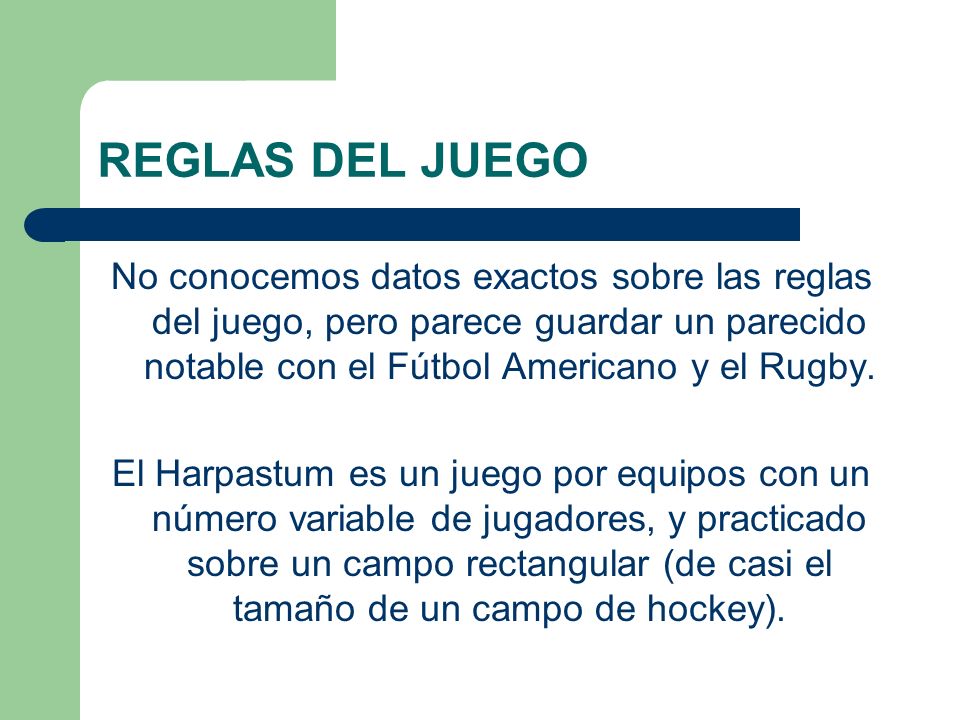 REGLAS DEL JUEGO No conocemos datos exactos sobre las reglas del juego, pero parece guardar un parecido notable con el Fútbol Americano y el Rugby.