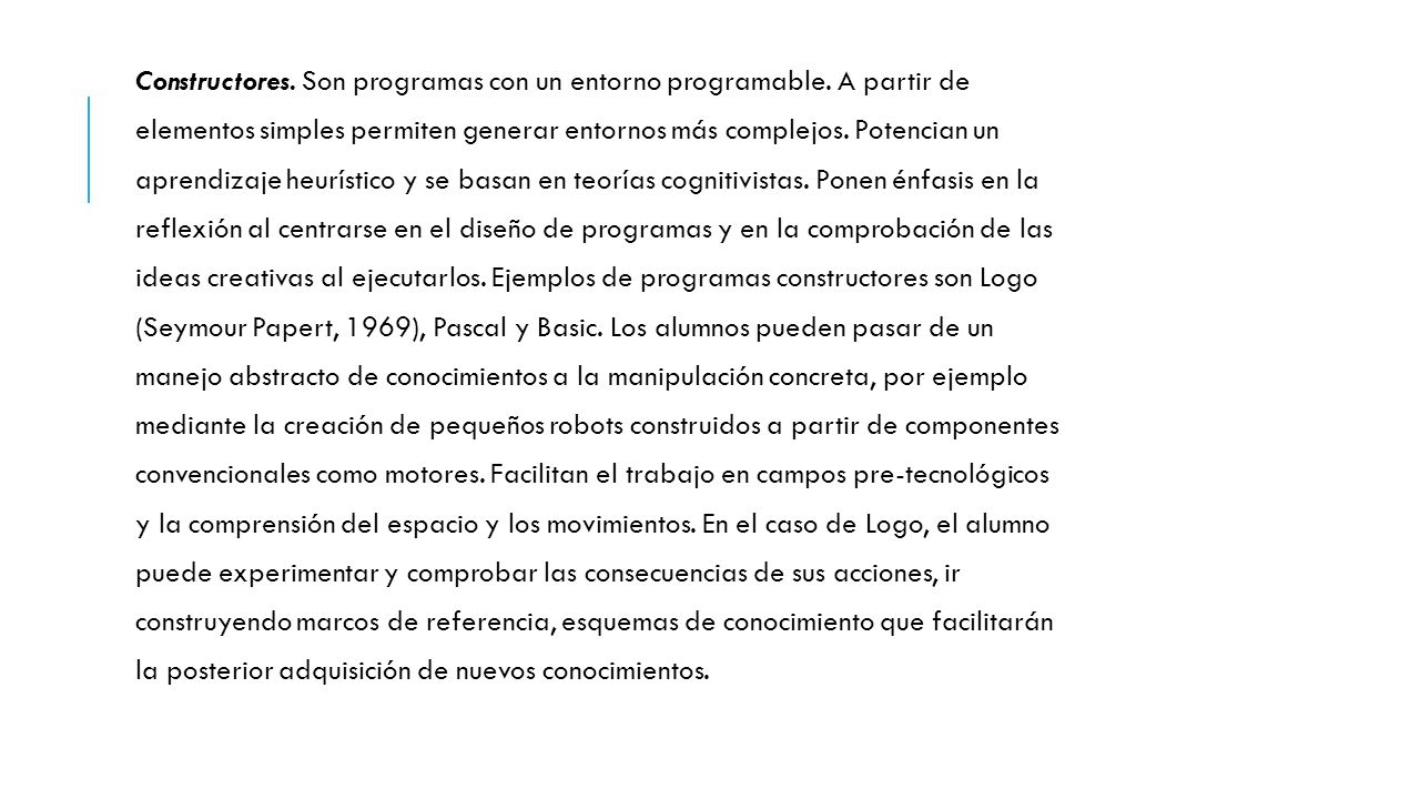 Constructores. Son programas con un entorno programable. A partir de