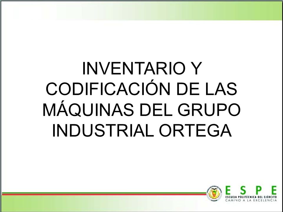 INVENTARIO Y CODIFICACIÓN DE LAS MÁQUINAS DEL GRUPO INDUSTRIAL ORTEGA