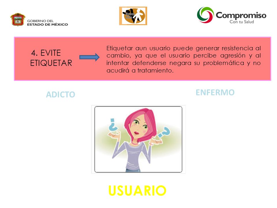 USUARIO ENFERMO ADICTO 4. EVITE ETIQUETAR