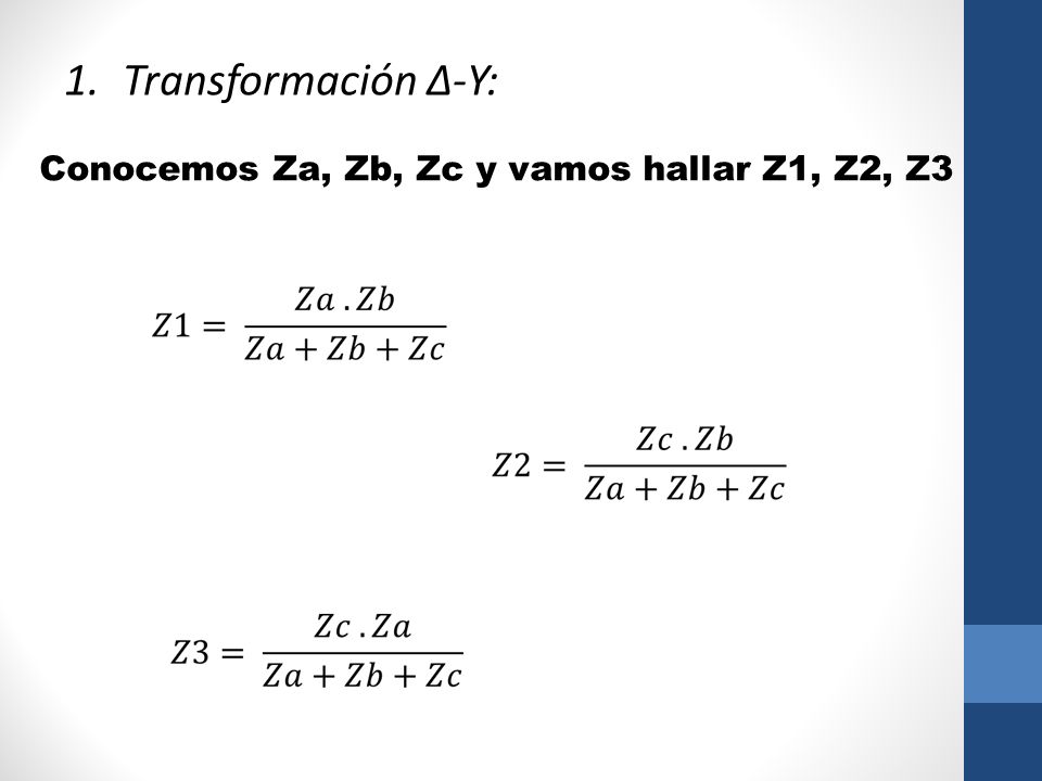 Transformación Δ-Y: Conocemos Za, Zb, Zc y vamos hallar Z1, Z2, Z3