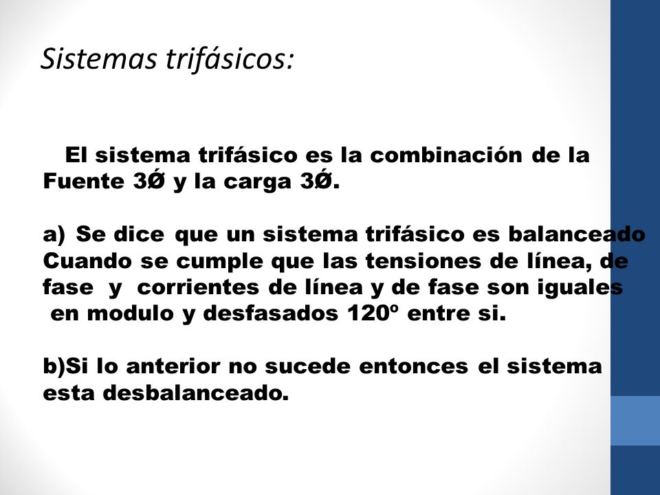Sistemas trifásicos: El sistema trifásico es la combinación de la