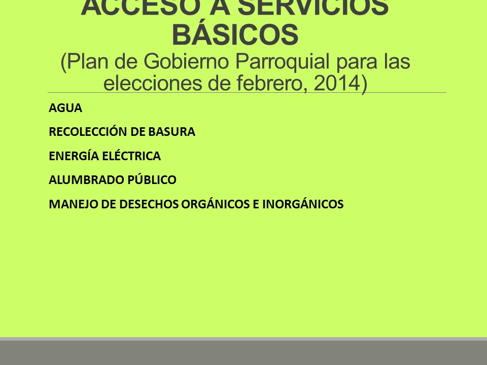 ACCESO A SERVICIOS BÁSICOS (Plan de Gobierno Parroquial para las elecciones de febrero, 2014)