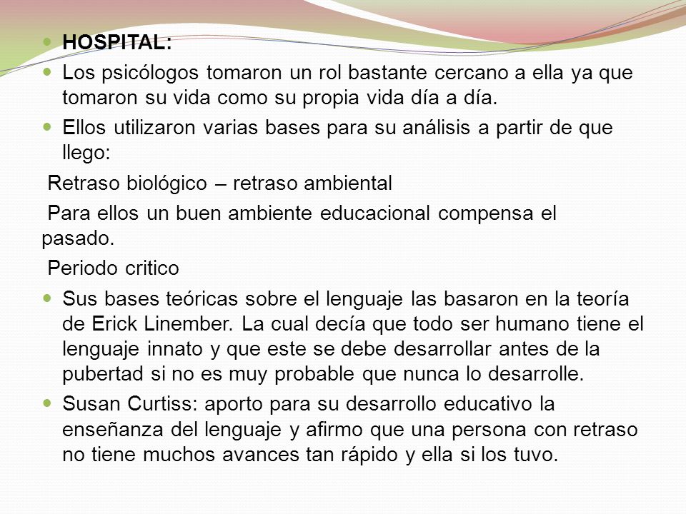 HOSPITAL: Los psicólogos tomaron un rol bastante cercano a ella ya que tomaron su vida como su propia vida día a día.