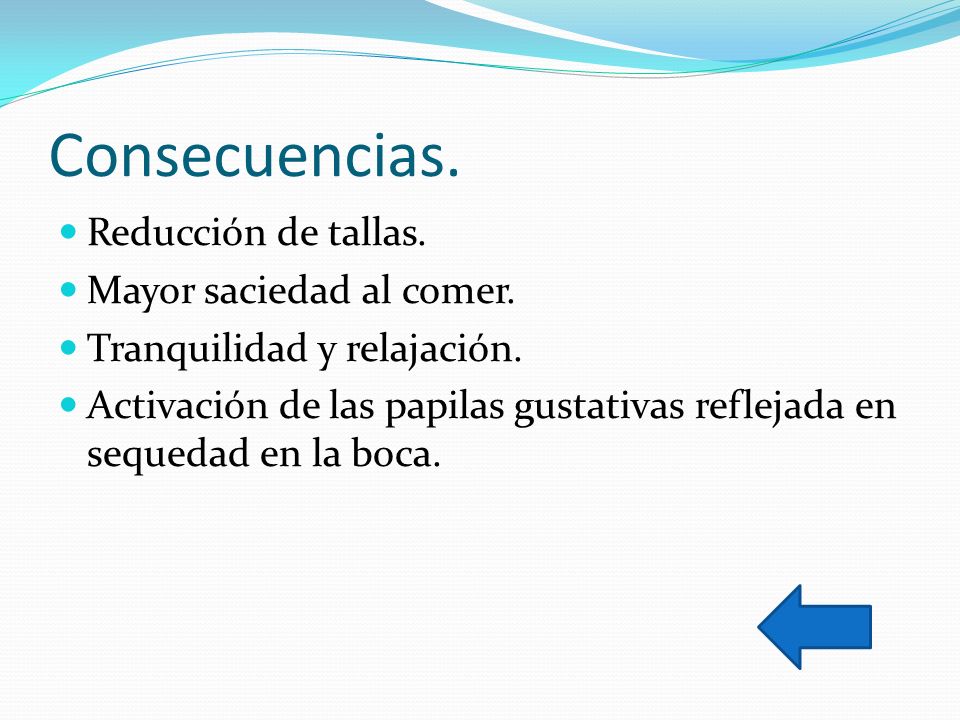Consecuencias. Reducción de tallas. Mayor saciedad al comer.