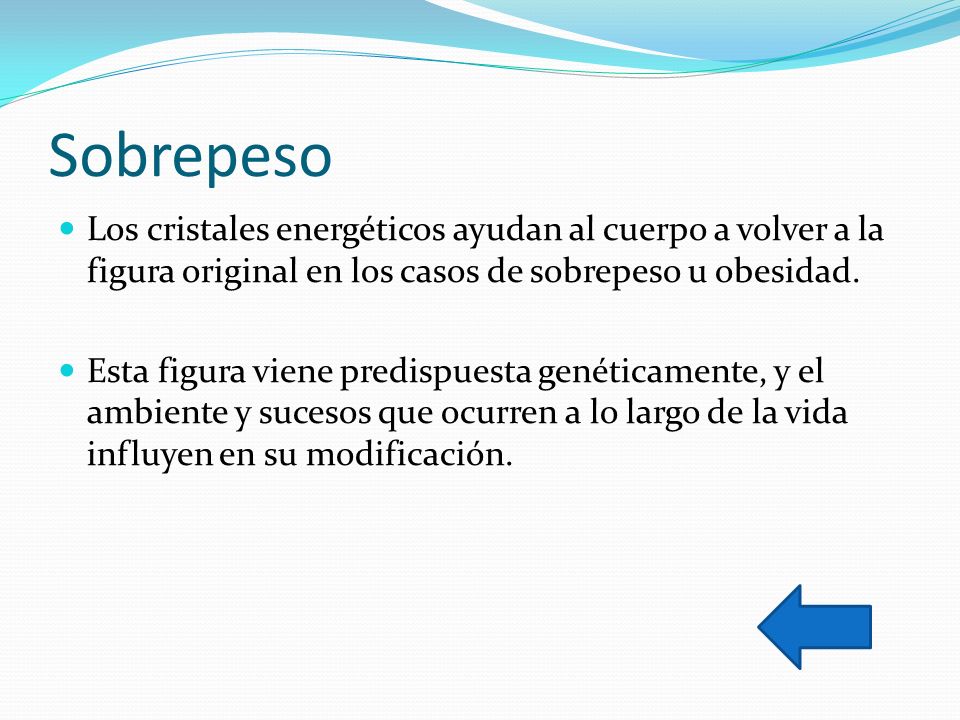 Sobrepeso Los cristales energéticos ayudan al cuerpo a volver a la figura original en los casos de sobrepeso u obesidad.